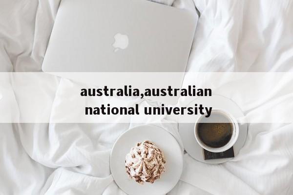 australia,australian national university